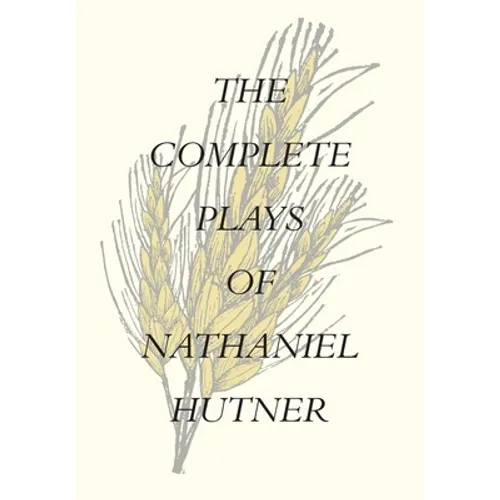 The Complete Plays of Nathaniel Hutner - Hardcover