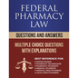 Federal Pharmacy Law Questions and Answers: Multiple Choice Questions - Paperback