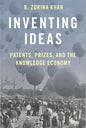 Inventing Ideas: Patents, Prizes, and the Knowledge Economy - Paperback