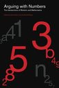 Arguing with Numbers: The Intersections of Rhetoric and Mathematics - Paperback