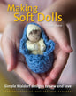 Making Soft Dolls: Simple Waldorf Designs to Sew and Love - Paperback
