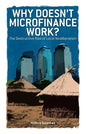 Why Doesn't Microfinance Work? - Paperback