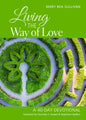 Living the Way of Love: A 40-Day Devotional - Paperback