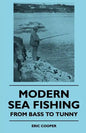 Modern Sea Fishing - From Bass To Tunny - Paperback