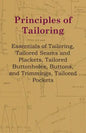 Principles Of Tailoring - Essentials Of Tailoring, Tailored Seams And Plackets, Tailored Buttonholes, Buttons, And Trimmings, Tailored Pockets - Paperback