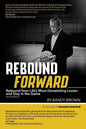 Rebound Forward: Rebound from Life's Most Devastating Losses and Stay in the Game Second Edition - Paperback