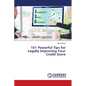 101 Powerful Tips for Legally Improving Your Credit Score - Paperback