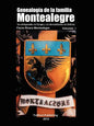 Genealogia de La Familia Montealegre: Sus Antepasados En Europa y Sus Descendientes En America - Paperback