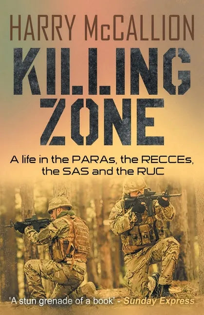 Killing Zone: A Life in the PARAs, the RECCEs, the SAS and the RUC - Paperback