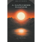 A Darkness Dawning - Paperback