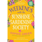 Weekends with the Sunshine Gardening Society - Paperback