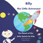 Billy the Little Astronaut: The Planets of Our Solar System for Kids - Paperback