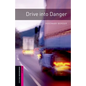 Oxford Bookworms Library: Drive Into Danger: Starter: 250-Word Vocabulary - Paperback