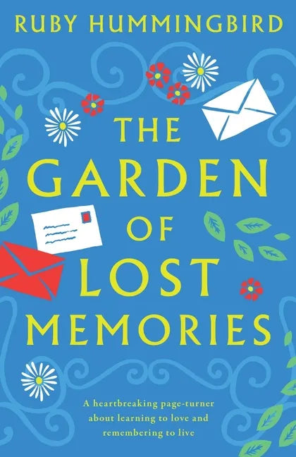 The Garden of Lost Memories: A heartbreaking page turner about learning to love and remembering to live - Paperback