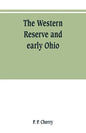 The Western Reserve and early Ohio - Paperback