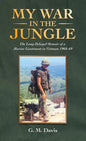 My War in the Jungle: The Long-Delayed Memoir of a Marine Lieutenant in Vietnam 1968-69 - Hardcover