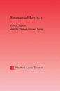 Emmanuel Levinas: Ethics, Justice, and the Human Beyond Being - Paperback