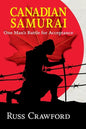 Canadian Samurai: One Man's Battle for Acceptance - Paperback