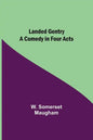 Landed Gentry: A Comedy in Four Acts - Paperback