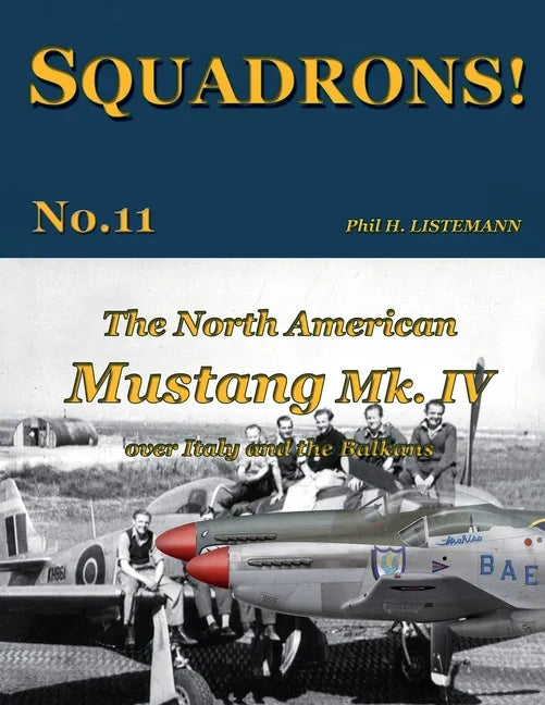 The North American Mustang Mk. IV over Italy and the Balkans - Paperback