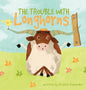 The Trouble With Longhorns - Hardcover