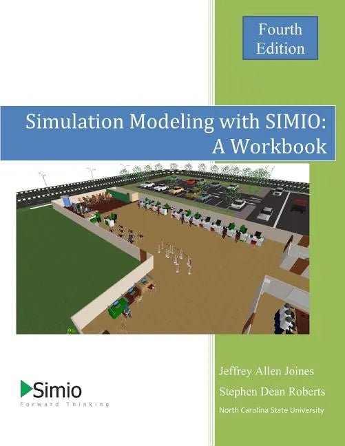 Simulation Modeling with SIMIO: A Workbook 4th Edition - Paperback