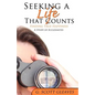 Seeking a Life That Counts - Paperback
