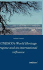 UNESCO's World Heritage regime and its international influence - Hardcover