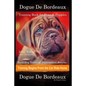 Dogue De Bordeaux Training Book for Dogs & Puppies By D!G THIS DOG Training, Easy Dog Training, Professional Results, Training Begins from the Car Rid - Paperback