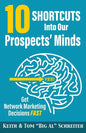 10 Shortcuts into Our Prospects' Minds: Get Network Marketing Decisions Fast - Paperback