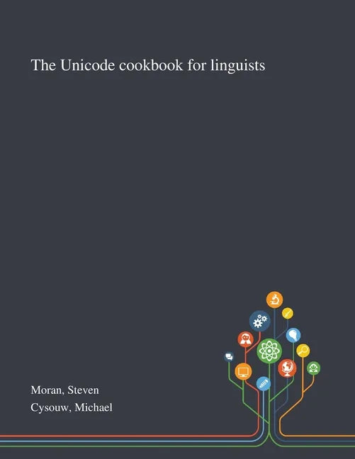 The Unicode Cookbook for Linguists - Paperback
