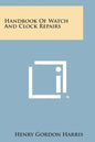 Handbook of Watch and Clock Repairs - Paperback