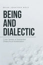 Being and Dialectic: Core Tenets of Existential Dialectical Materialism - Paperback