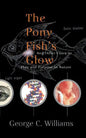 The Pony Fish's Glow: And Other Clues to Plan and Purpose in Nature - Paperback