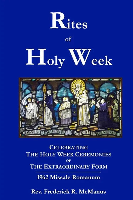 Rites of Holy Week in the Extraordinary Form - Paperback