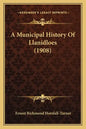 A Municipal History Of Llanidloes (1908) - Paperback