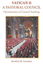 Vatican II: A Pastoral Council, Hermeneutics of Council Teaching - Paperback