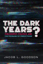 The Dark Years?: Philosophy, Politics, and the Problem of Predictions - Paperback