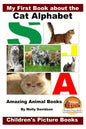 My First Book about the Cat Alphabet - Amazing Animal Books - Children's Picture Books - Paperback
