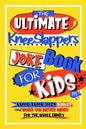 The Ultimate KneeSlappers Joke Book for Kids 7-9 with Knock Knock Jokes, Riddles & Would You Rather Games for the Whole Family: Silly & Funny Laugh Ou - Paperback