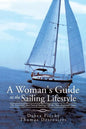 A Woman's Guide to the Sailing Lifestyle: The Essentials and Fun of Sailing Off the New England Coast - Paperback