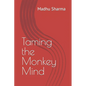 Taming the Monkey Mind - Paperback