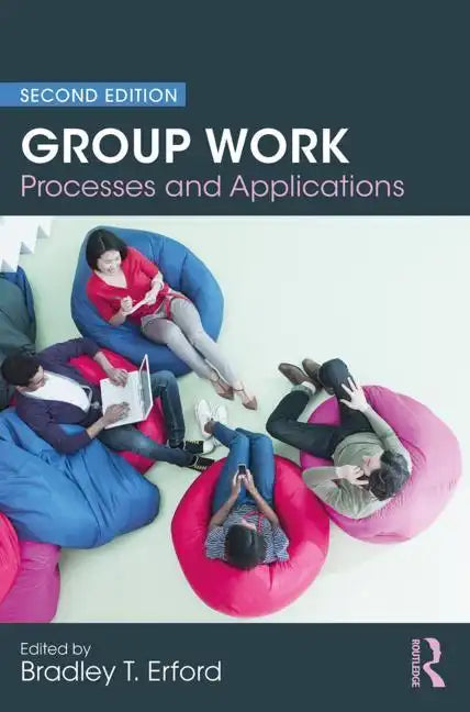 Group Work: Processes and Applications, 2nd Edition - Paperback