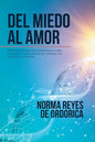 Del miedo al amor: Poderosos recursos para transformar la culpa en perdón, la preocupación en confianza y la ansiedad en paz interior - Paperback