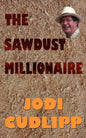 The Sawdust Millionaire - Paperback