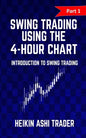 Swing Trading Using the 4-Hour Chart 1: Part 1: Introduction to Swing Trading - Paperback