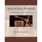 Spiritual Basics Workbook: A Guide for New Believers - Paperback