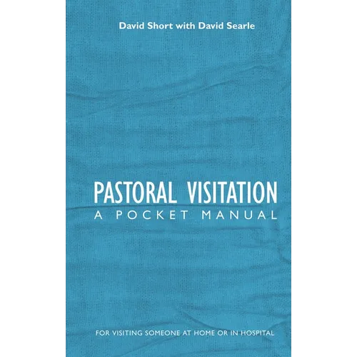 Pastoral Visitation: A Pocket Manual - Hardcover