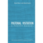 Pastoral Visitation: A Pocket Manual - Hardcover