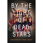 By the Light of Dead Stars - Paperback